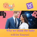 Royal Baby – Aries or Taurus?
